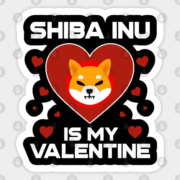 Shiba Inu Coin Is My Valentine To The Moon Shib Army Crypto Token Cryptocurrency Blockchain Wallet Birthday Gift For Men Women Kids Sticker by Thingking About